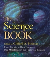The Science Book : From Darwin to Dark Energy, 250 Milestones in the History of Science - Clifford A. Pickover
