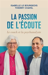 La passion de l'écoute : le coach et la psychanalyste - Isabelle Le Bourgeois