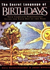 The Secret Language Of Birthdays - Gary Goldschneider