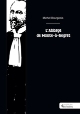 L'abbaye de Monte-à-Regret - Michel Bourgeois