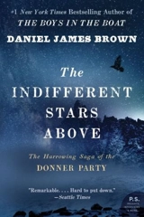 The Indifferent Stars Above - Daniel James Brown