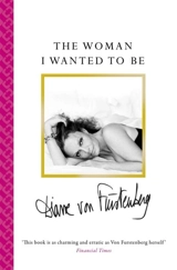 The Woman I Wanted to Be - Diane von Furstenberg