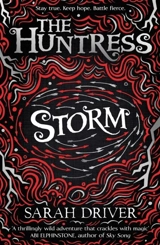 Storm : The Huntress Trilogy Vol. 3 - Sarah Driver