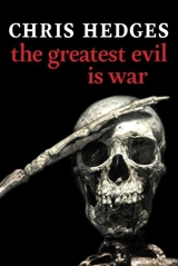 The Greatest Evil is War - Chris Hedges