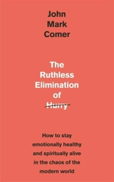The Ruthless Elimination of Hurry - Comer, John Mark