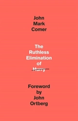 The Ruthless Elimination of Hurry - Comer, John Mark
