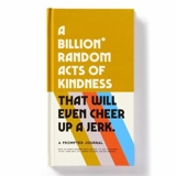 A Billion Random Acts of Kindness Prompted Journal - Brass Monkey Galison
