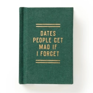 Dates People Get Mad If I Forget Tiny Diary - Brass Monkey Galison