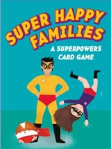 Super Happy Families : A Superpowers Card Game - Onn, Aidan