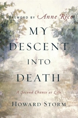 My Descent Into Death : A Second Chance at Life - Howard Storm