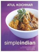 Simple Indian : The Fresh Tastes of Indian's Cuisine - Kochhar, Atul