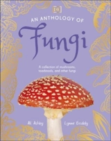 An Anthology of Fungi - Lynne Boddy