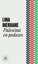 Palestina en pedazos / Palestine in Pieces - Lina Meruane