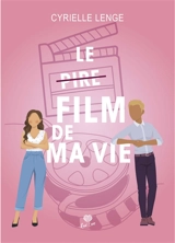 Le pire film de ma vie - Cyrielle Lenge