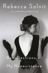 Recollections of My Nonexistence : A Memoir - Rebecca Solnit
