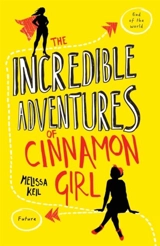 The Incredible Adventures of Cinnamon Girl - Mélissa Keil