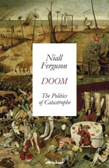Doom : The Politics of Catastrophe - Niall Ferguson