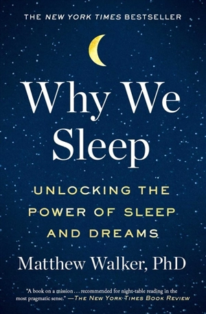 Why We Sleep - Walker, Matthew