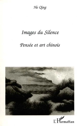 Images du silence : pensée et art chinois - Qing He