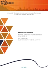 Document et archivage : pratiques formelles et informelles dans les organisations : actes du 23e Colloque international sur le document électronique, octobre 2023, Université Grenoble Alpes, CIDE 23 - Colloque international sur le document électronique (23 ; 2023 ; Grenoble)