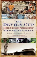 Devil's Cup : Coffee, the Driving Force in History - Stewart Lee Allen