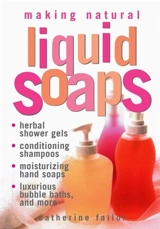 Making natural liquid soaps - Failor, catherine