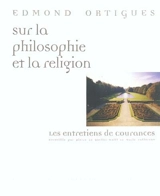 Sur la philosophie et la religion : les entretiens de Courances - Edmond Ortigues