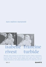 Nos mères meurent - Rivest, Isabelle