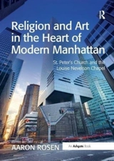 Religion and Art in the Heart of Modern Manhattan - Aaron Rosen