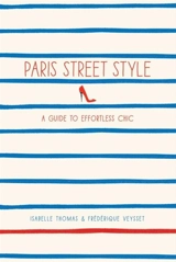 Paris Street Style : A Guide to Effortless Chic - Isabelle Thomas