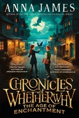 Chronicles of Whetherwhy : The Age of Enchantment - Anna James