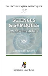 Enjeux initiatiques 35 : Sciences et symbolisme - Arnaud Des Brunis