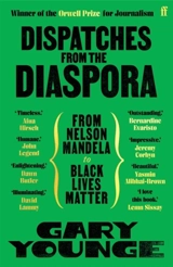 Dispatches from the Diaspora - Gary Younge