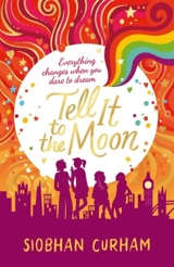 Tell It to the Moon : Moonlight Dreamers Vol. 2 - Siobhan Curham