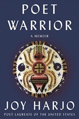 Poet Warrior : A Memoir - Joy Harjo