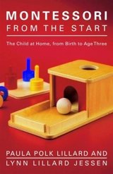 Montessori from the Start - Paula Polk Lillard