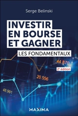 Investir en Bourse et gagner : les fondamentaux - Serge Belinski