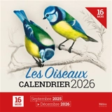 Les oiseaux : calendrier 2026 : 16 mois, septembre 2025-décembre 2026