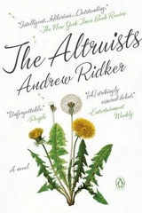 The Altruists : A Novel - Andrew Ridker