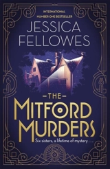The Mitford Murders : Six Sisters, a Lifetime of Mystery... Vol. 1 - Jessica Fellowes