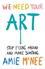 We Need Your Art - McNee, Amie