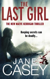 The Last Girl : Maeve Kerrigan Vol. 3 - Jane Casey