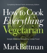 How to Cook Everything Vegetarian - Mark Bittman