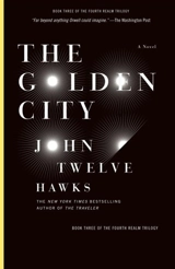 The Golden City - John Twelve Hawks