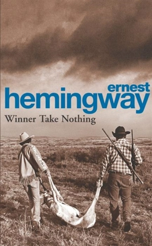 Winner Take Nothing - Hemingway, Ernest