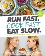 Run Fast. Cook Fast. Eat Slow. - Shalane Flanagan