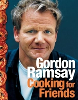 Cooking for Friends - Gordon Ramsay