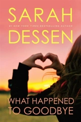 What Happened to Goodbye - Sarah Dessen