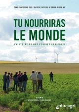 Tu nourriras le monde : l'histoire de nos plaines agricoles - Nathan Pirard