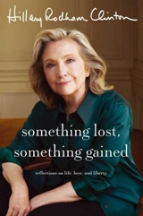 Something Lost, Something Gained - Clinton, Hillary Rodham Clinton, Chelsea